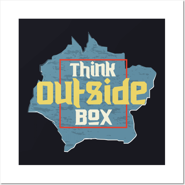 Think Outside Box Wall Art by T-Shirt Attires